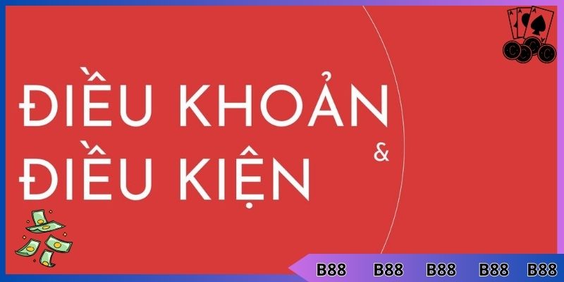Điều Kiện Điều Khoản B88 - Quy Định Sử Dụng Dịch Vụ - BETLUNA99